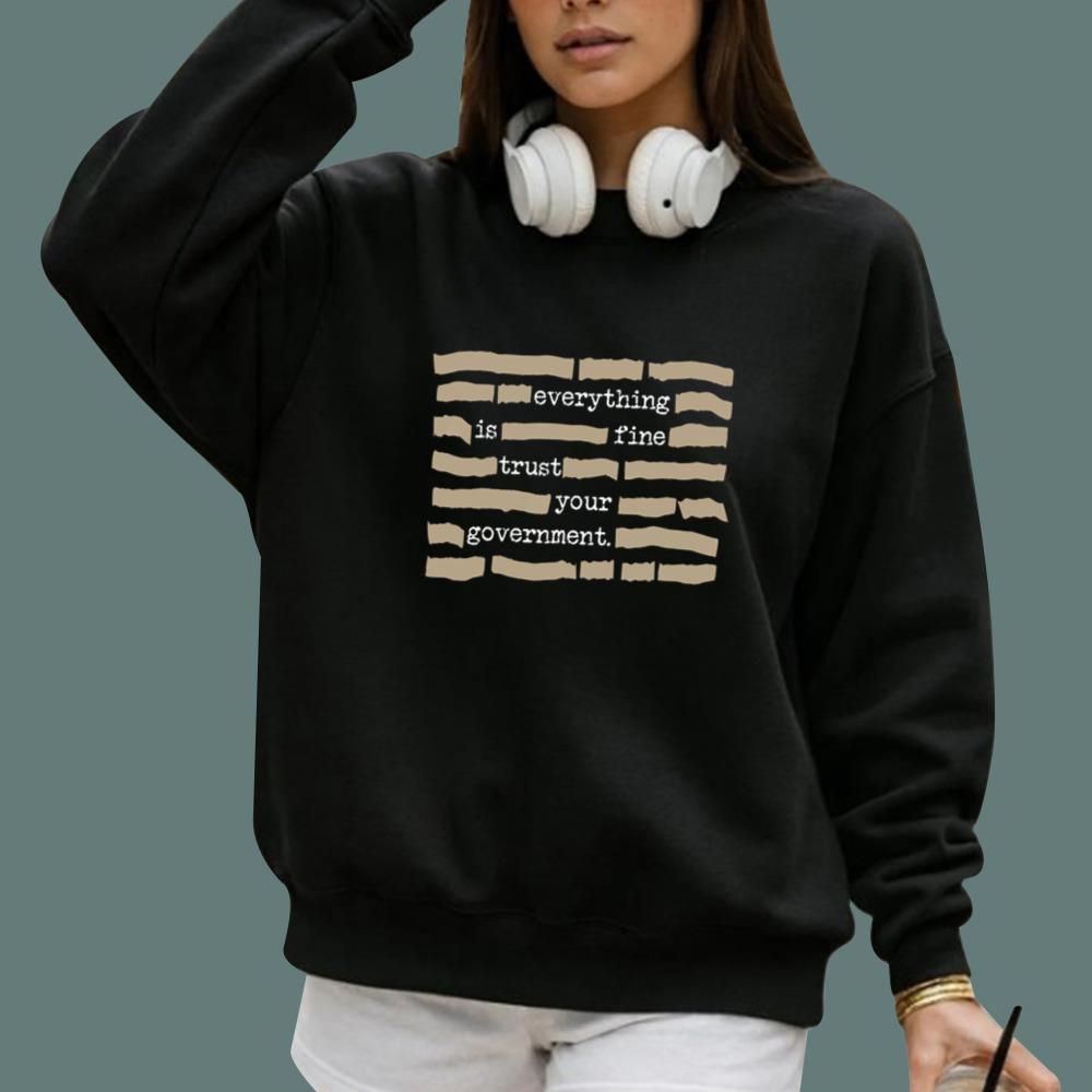 Everything Is Fine Trust Your Government T-Shirt